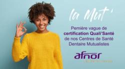 Première vague de certification Qualit'Santé de nos Centre de Santé Dentaire Mutualistes validée.